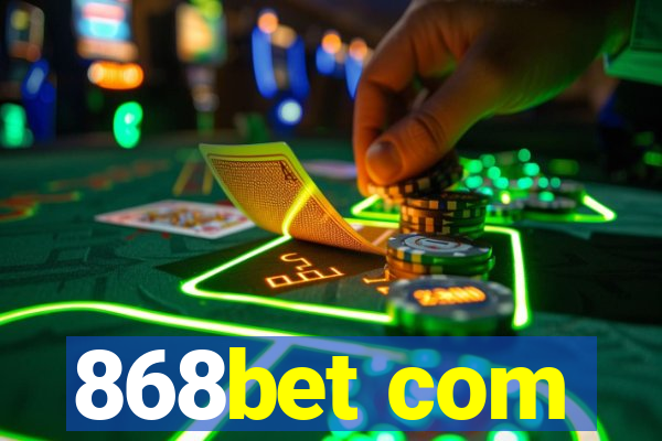 868bet com